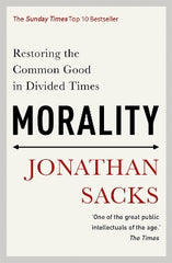 Morality: Restoring the Common Good in Divided Times
