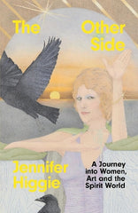 The Other Side: A Journey into Women, Art and the Spirit World