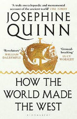 Paddington NSW, How the World Made the West, Non-Fiction,HISTORY,Josephine Quinn,Paperback / softback,,Coming Soon,HI,Western civilisation civilisations, Ancient history histories, Mediterranean Greek Greece, Roman Rome world, The Silk Roads, Levant Levantine, Carthage Punic War, Classics classical studies, Ancient medieval thought, Cultural culture exchange, Phoenician Hebrew Aramaic