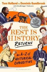 The Rest is History Returns: An A‚ÄìZ of Historical Curiosities