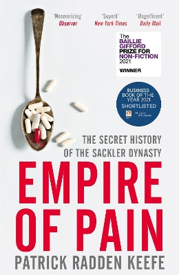 Paddington NSW, Empire of Pain: The Secret History of the Sackler Dynasty, Non-Fiction,CULTURAL STUDIES,Patrick Radden Keefe,Paperback / softback,,,CU,dopesick, painkiller book, Purdue Pharma, opioid crisis, Oxycontin, drug addiction, biography, true crime books, true stories, narrative reporting, Succession, True crime biographies