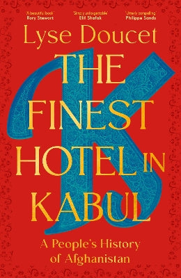 The Finest Hotel in Kabul: A People‚Äôs History of Afghanistan