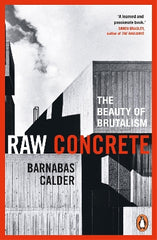 Raw Concrete: The Beauty of Brutalism
