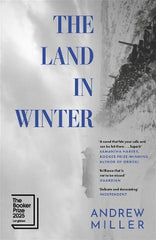The Land in Winter: Longlisted for the Booker Prize 2025