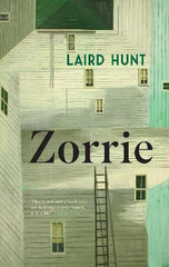 Zorrie, Fiction,PABERBACK FICTION,Laird Hunt,Paperback / softback,PF, Paddington NSW