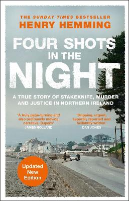 Four Shots in the Night: A True Story of Stakeknife, Murder and Justice in Northern Ireland