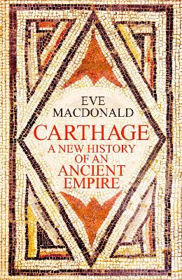 Carthage: A new history of an ancient empire