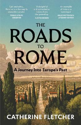 The Roads To Rome: A Journey into Europe's past