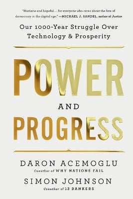 Paddington NSW, Power and Progress: Our Thousand-Year Struggle Over Technology and Prosperity, Non-Fiction,CULTURAL STUDIES,Daron Acemoglu,Paperback / softback,,,CU,