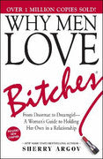Paddington NSW, Why Men Love Bitches: From Doormat to Dreamgirl‚Äö√Ñ√ÆA Woman's Guide to Holding Her Own in a Relationship, Non-Fiction,SELF HELP,Sherry Argov,Paperback / softback,,,SH,self help, mate seeking, love and romance, common sense dating, dating books, dating books for women, dating advice, relationship books, relationship advice, mate seeking, WMLB, New York Times bestseller, strong women dating, life changing dating advice