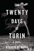 Paddington NSW, The Twenty Days of Turin: A Novel, Fiction,HARD COVER FICTION,Giorgio De Maria,Hardback,,,HF,