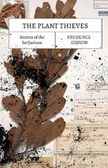 Paddington NSW, The Plant Thieves: Secrets of the herbarium,Prudence Gibson,Paperback / softback,Latest Releases,