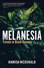 Melanesia: Travels in Black Oceania