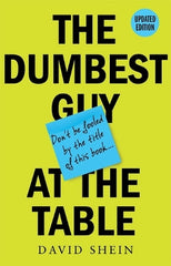 The Dumbest Guy at the Table: Updated Edition