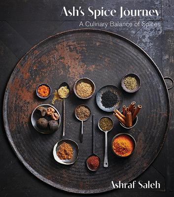 Paddington NSW, Cooking, Food & Wine,COOKERY,Ashraf Saleh,Paperback / softback,Latest Releases,CO, Ash's Spice Journey: A Culinary Balance of Spices, Ashraf Saleh
