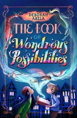 Paddington NSW,Childrens,CHILDRENS,Deborah Abela,Hardback,CH,The Book of Wondrous Possibilities
