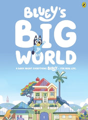 Bluey: Bluey's Big World: A Book About Everything Bluey - For Real Life.