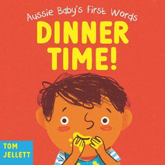 Dinner Time!: Aussie Baby's First Words 1