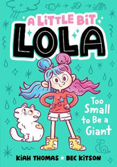 Too Small to Be a Giant: A Little Bit Lola #2: Volume 2