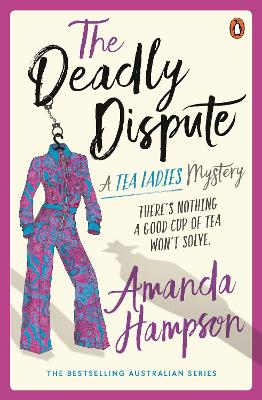 The Deadly Dispute: A Tea Ladies Mystery