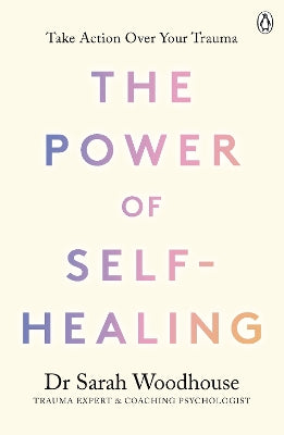 The Power of Self-Healing: Take action over your trauma