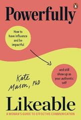 Powerfully Likeable: A Woman's Guide to Effective Communication