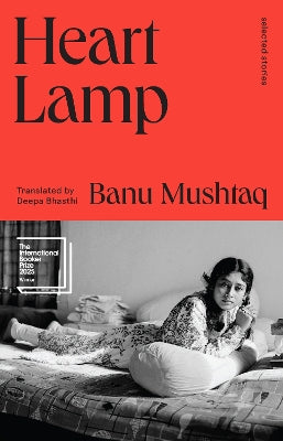 Heart Lamp:  selected stories: Winner of the International Booker Prize 2025