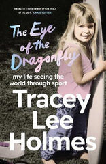 The Eye of the Dragonfly: My Life Seeing the World Through Sport