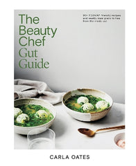 The Beauty Chef Gut Guide: 90+ FODMAP-friendly Recipes and Weekly Meal Plans to Heal from the Inside Out
