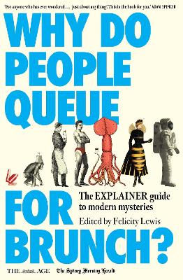 Why Do People Queue for Brunch?: The Explainer guide to modern mysteries