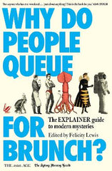 Why Do People Queue for Brunch?: The Explainer guide to modern mysteries