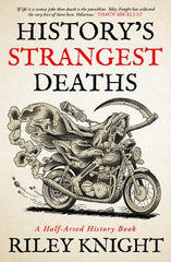 History's Strangest Deaths: A Half-Arsed History book