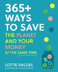 365+ Ways to Save the Planet and Your Money at the Same Time