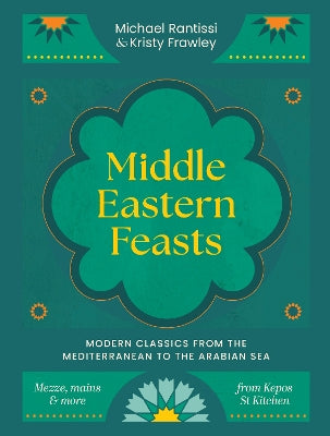 Middle Eastern Feasts: Modern classics from the Mediterranean to the Arabian Sea