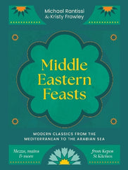 Middle Eastern Feasts: Modern classics from the Mediterranean to the Arabian Sea