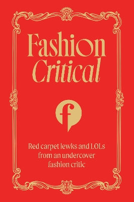 Fashion Critical: Red carpet lewks and LOLs from an undercover fashion critic