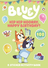 Bluey: Hip Hip Hooray, Happy Birthday!: A Sticker Activity Book