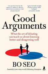 Good Arguments: What the art of debating can teach us about listening better and disagreeing well