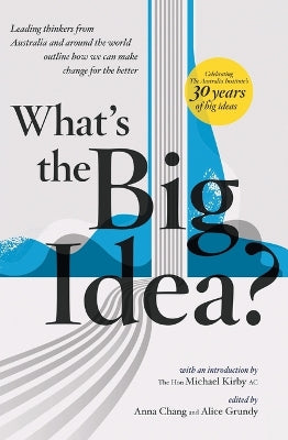 What's the Big Idea?: 30 Years of the Australia Institute