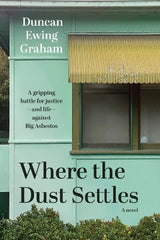 Where the Dust Settles: A gripping battle for justice - and life - against Big Asbestos