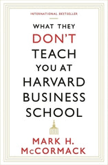 What They Don't Teach You At Harvard Business School