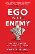 Paddington NSW, Ego is the Enemy: The Fight to Master Our Greatest Opponent, Non-Fiction,BUSINESS,Ryan Holiday,Paperback / softback,,,BU,Daily Stoic, idea book, Reading Recommendations, Robert Greene, Stoicism, The Obstacle is the Way, Tim Ferriss, dealing with failure, lockdown literature, working from home, The Subtle Art of Not Giving a F*ck