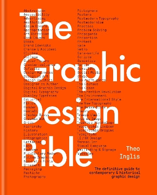 The Graphic Design Bible: The definitive guide to contemporary and historical graphic design