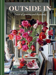 Outside In: A Year of Growing & Displaying