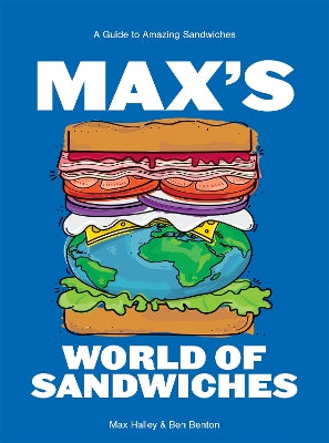 Max's World of Sandwiches: A Guide to Amazing Sandwiches