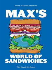 Max's World of Sandwiches: A Guide to Amazing Sandwiches