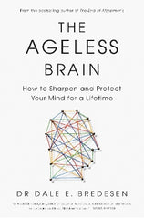 The Ageless Brain: How to Sharpen and Protect Your Mind for a Lifetime