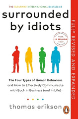 Surrounded by Idiots: The Four Types of Human Behaviour and How to Effectively Communicate with Each in Business (and in Life)