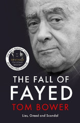 The Fall of Fayed: Lies, Greed and Scandal
