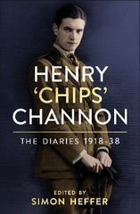 Henry ‚Äö√Ñ√≤Chips‚Äö√Ñ√¥ Channon: The Diaries (Volume 1): 1918-38